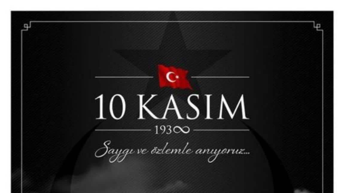 10 Kasım Atatürk'ü anma günü ve Atatürk haftası