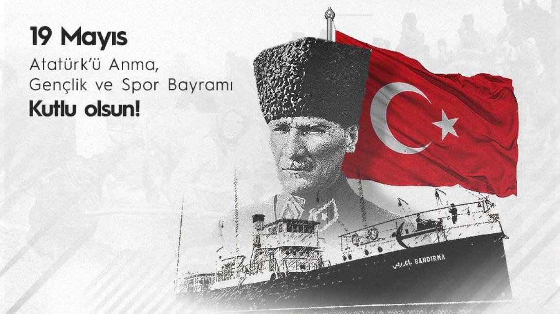19 Mayıs  Atatürk'ü Anma , Gençlik Spor Bayram 